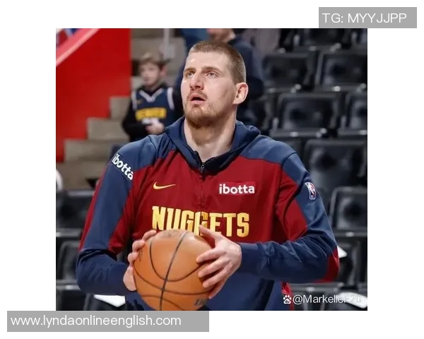 约基奇状态火热却感到无力场均347分10板9助命中率高达655